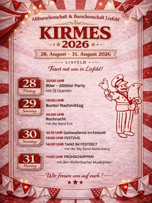 Die Zeltkirmes in Lixfeld findet vom 28. bis 31. August 2026 auf dem Festplatz an der Bachstraße statt und wird von der Burschenschaft „Frohsinn“ 1947 Lixfeld ausgerichtet.