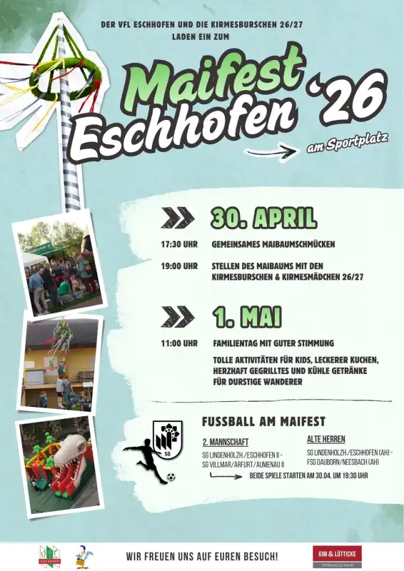 Am 30. April und 1. Mai 2026 laden die Kirmesburschen und Kirmesmädchen 26/27 gemeinsam mit dem Verein herzlich zum 4. Maifest auf den Sportplatz in Eschhofen ein.