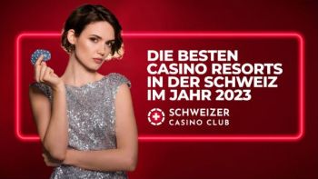 Die besten Casino Resorts in der Schweiz im Jahr 2023