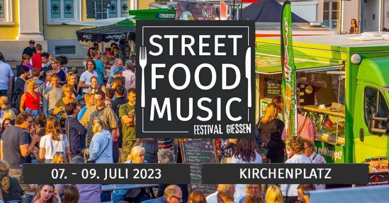 Street Food &amp; Music Festival Gießen 2023